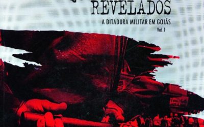 A Ditadura Militar em Goiás – Arquivos Revelados